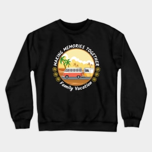 Family vacation - Buddies vacation Crewneck Sweatshirt